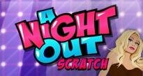 A Night Out Scratch A Night Out Scratch
